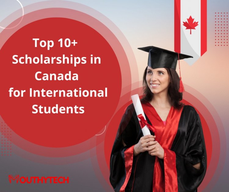 Top 10+ Scholarships in Canada for International Students