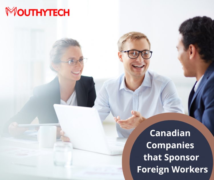 8 Canadian Companies that Sponsor Foreign Workers