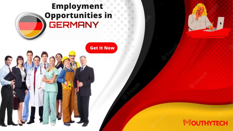 Exciting Employment Opportunities in Germany for Foreigners