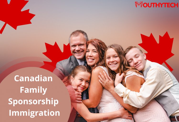 Canadian Family Sponsorship Immigration Requirements and Application