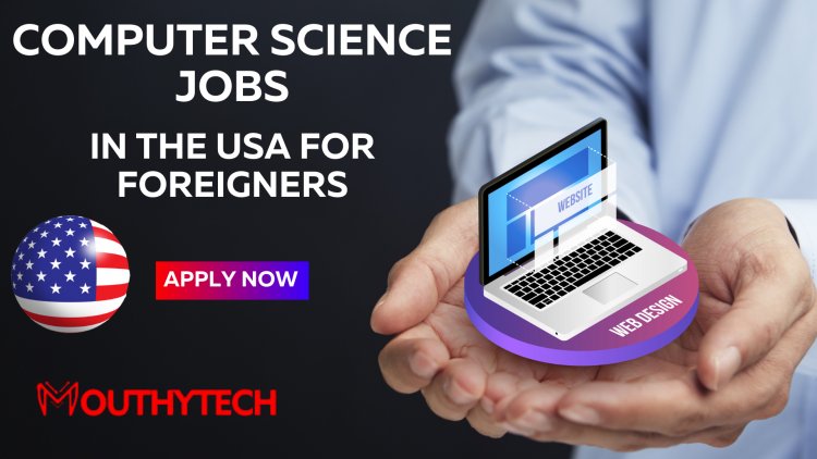 Computer Science Jobs in the USA for Foreigners