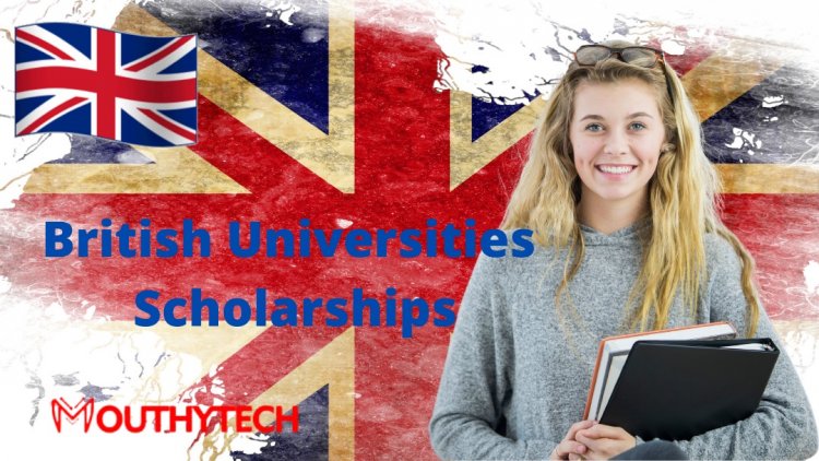 British Universities 2023 - UK Scholarships to Study in Britain