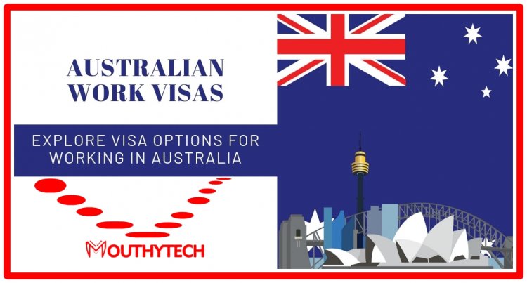 The Ultimate Guide to Getting a Work Permit and Visa for Australia