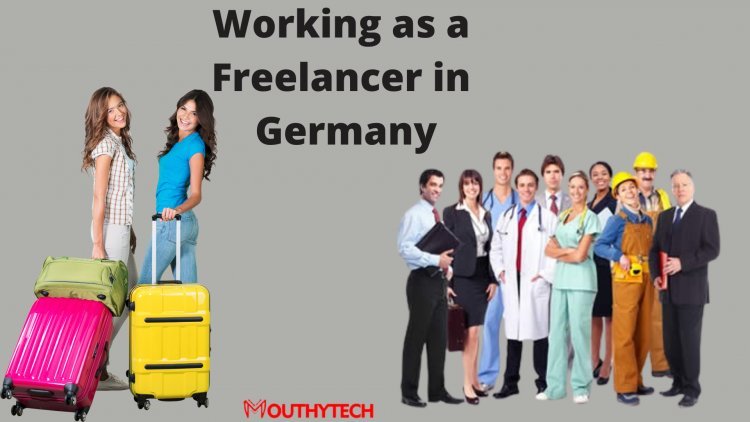 Working as a Freelancer in Germany from A to Z | Applying for a Freelance Visa