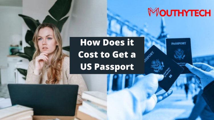 How does it Cost to Get a US Passport?