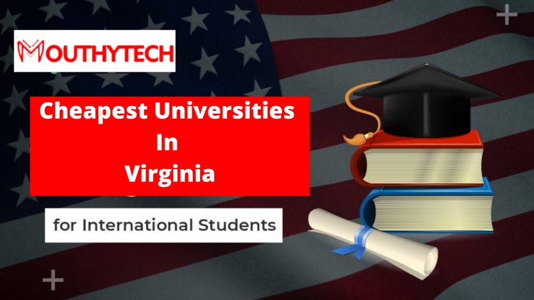 Cheapest Universities In Virginia For International Students in United State