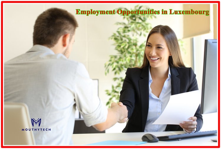 Employment Opportunities in Luxembourg for Foreigners