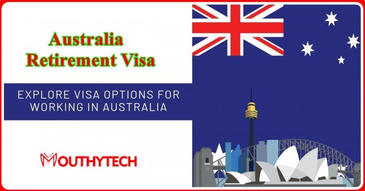 Australia Retirement Visa - Eligibility and Requirements