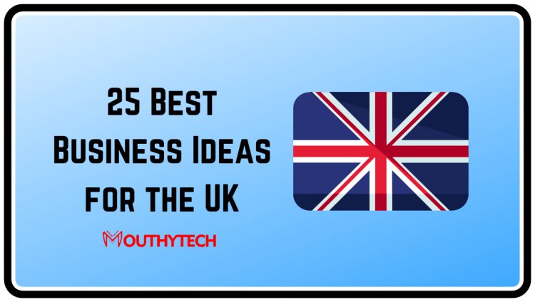 The Ultimate Guide to Starting a Business in the United Kingdom
