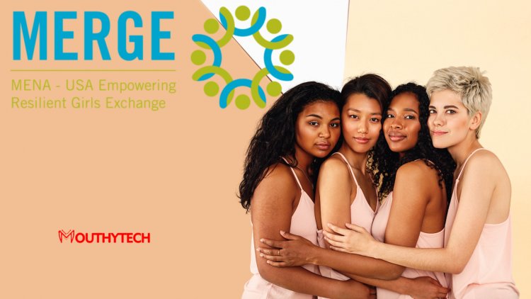 MENA-USA Empowering Resilient Girls Exchange (MERGE) 2022 for Young Women in MENA
