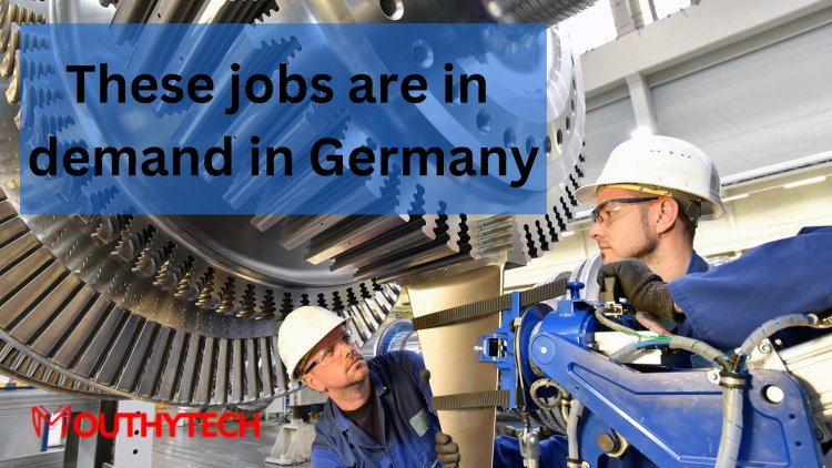 These jobs are in demand in Germany