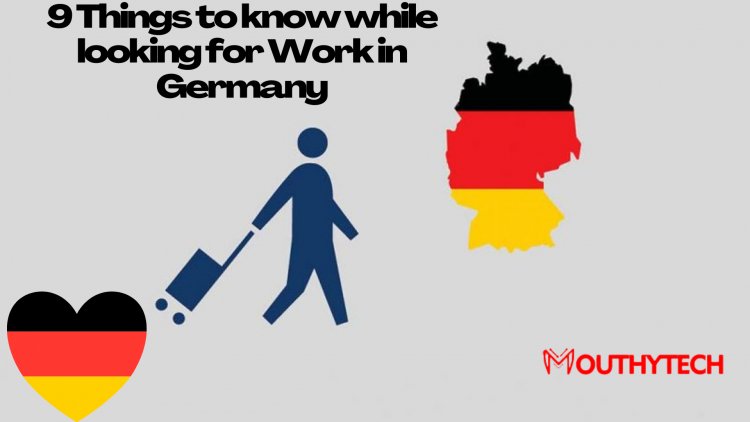 9 Things to know while looking for Work in Germany
