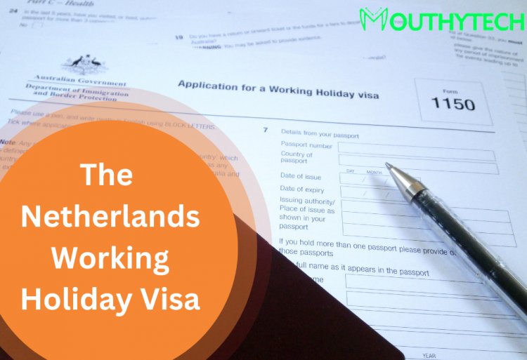How to Apply for a Netherlands Working Holiday Visa