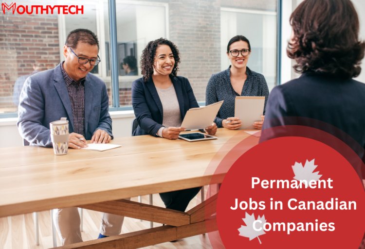 Permanent Jobs in Canadian Companies for Foreigners 2023