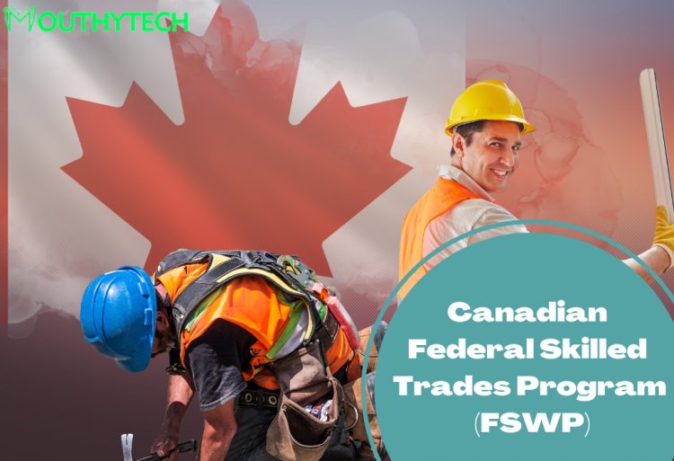 Canadian Federal Skilled Trades Program (FSTP)