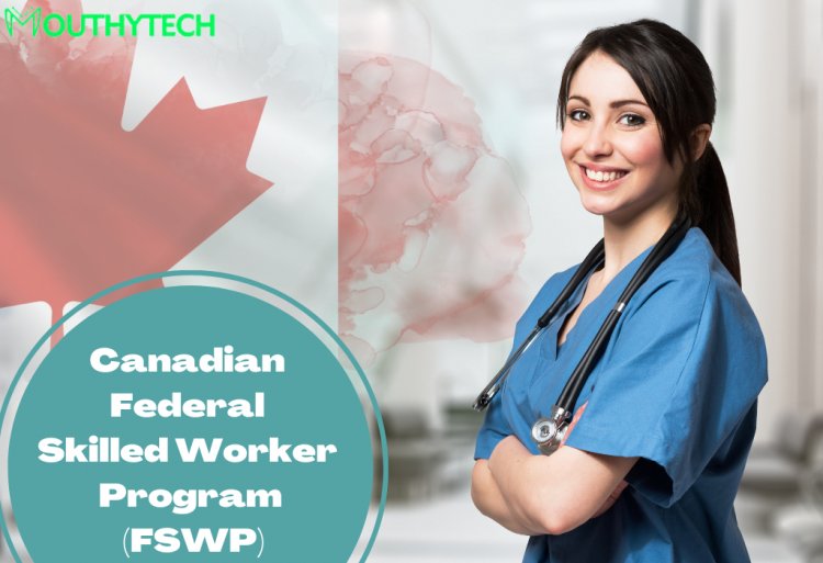 Canadian Federal Skilled Worker Program (FSWP)