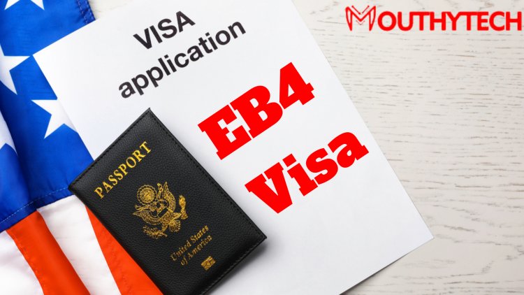 Advice and Instructions on Filling Out an EB4 Visa Application