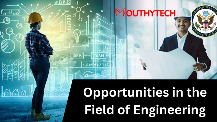 Best Opportunities in the Field of Engineering in the United States in 2023