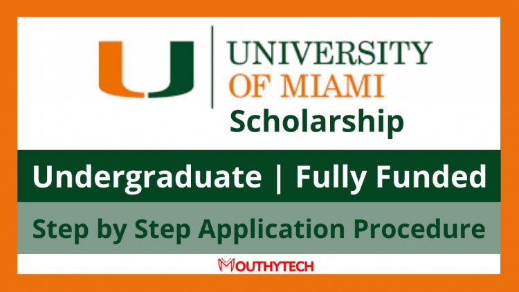How to Apply for the University of Miami Stamps Scholarship in USA 2022-23