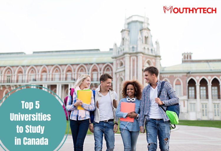 Top 5 Universities to Study in Canada
