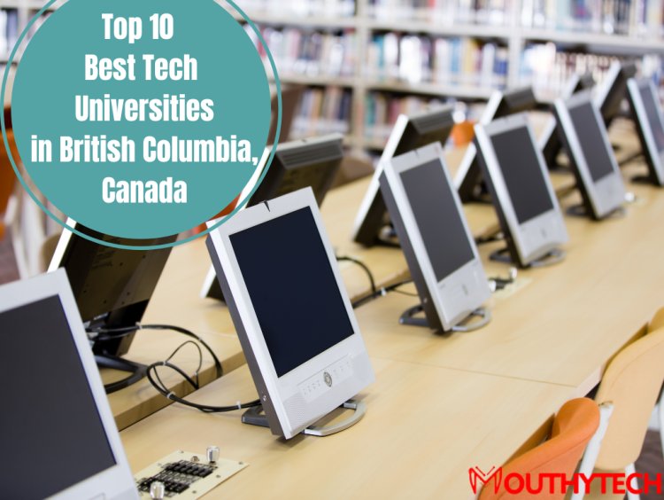 Top 10 Best Tech Universities in British Columbia, Canada
