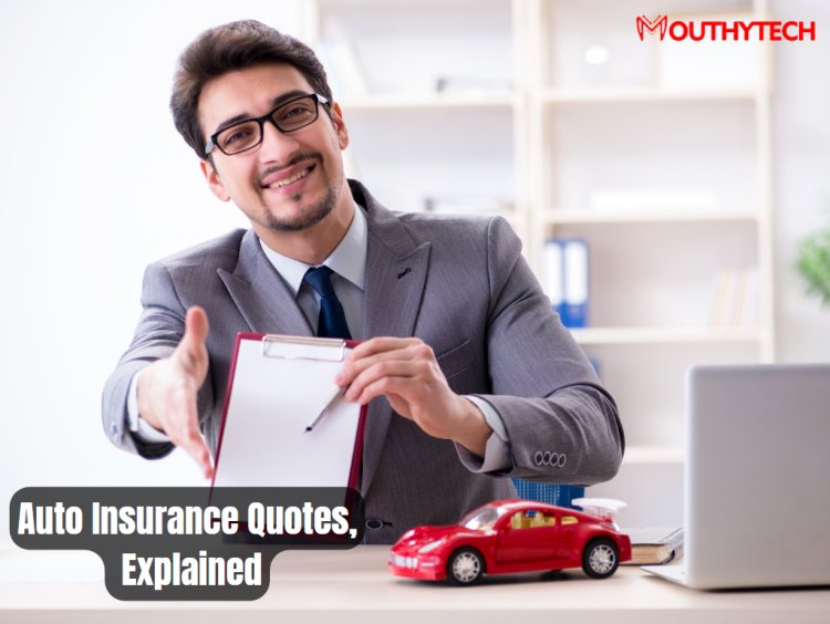 Everything You Need to Know About Auto Insurance Quotes Explained