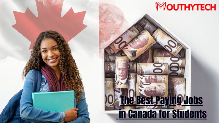 The Best Paying Jobs in Canada for Students