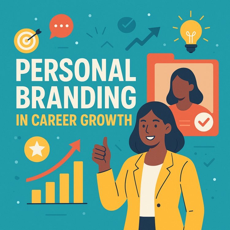 The Importance of Personal Branding in Career Growth